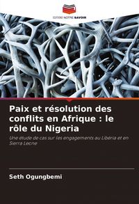 Produktbild: Paix et r&eacute;solution des conflits en Afrique : le r&ocirc;le du Nigeria