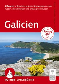 Produktbild: ROTHER Wanderf&uuml;hrer Galicien. 51 Touren in Spaniens gr&uuml;nem Nordwesten an den K&uuml;sten, in den Bergen und entlang von Fl&uuml;ssen