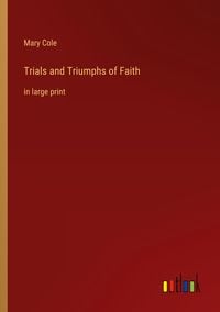 Produktbild: Trials and Triumphs of Faith