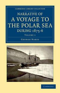 Produktbild: Narrative of a Voyage to the Polar Sea During 1875 6 in Hm Ships Alert and Discovery