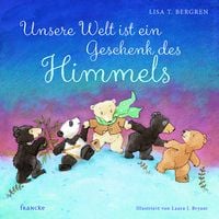 Produktbild: Unsere Welt ist ein Geschenk des Himmels