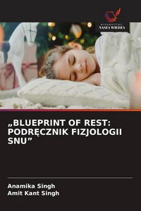 Produktbild: BLUEPRINT OF REST: PODR&iquest;CZNIK FIZJOLOGII SNU