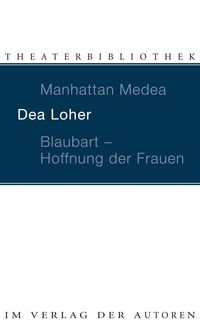 Bild vom Artikel Manhattan Medea / Blaubart - Hoffnung der Frauen vom Autor Dea Loher
