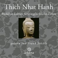 Bild vom Artikel Buddhas Lehren für ein glückliches Leben vom Autor Thich Nhat Hanh