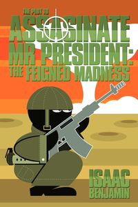 Produktbild: The Plot to Assasinate MR President
