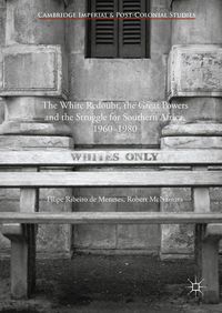 Produktbild: The White Redoubt, the Great Powers and the Struggle for Southern Africa, 1960-1980
