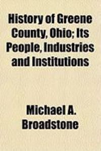 Produktbild: History of Greene County, Ohio; Its People, Industries and Institutions