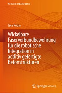 Produktbild: Wickelbare Faserverbundbewehrung f&uuml;r die robotische Integration in additiv gefertigte Betonstrukturen