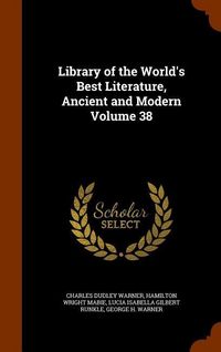 Produktbild: Library of the World's Best Literature, Ancient and Modern Volume 38