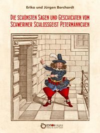 Produktbild: Die sch&ouml;nsten Sagen und Geschichten vom Schweriner Schlossgeist Peterm&auml;nnchen