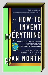 Bild vom Artikel How to Invent Everything vom Autor Ryan North