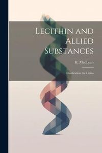 Produktbild: Lecithin and Allied Substances; Classfication the Lipins