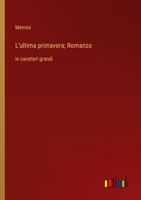 Produktbild: L'ultima primavera; Romanzo