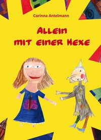 Bild vom Artikel Allein mit einer Hexe vom Autor Corinna Antelmann