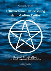 Bild vom Artikel Lehrbuch zur Entwicklung der okkulten Kräfte vom Autor Karl Brandler-Pracht