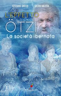 Produktbild: L'effetto &Ouml;tzi. La societ&agrave; ibernata