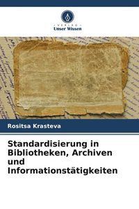 Produktbild: Standardisierung in Bibliotheken, Archiven und Informationst&auml;tigkeiten