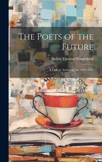 Produktbild: The Poets of the Future: A College Anthology for 1920-1921