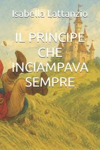Produktbild: Il Principe Che Inciampava Sempre