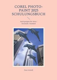 Produktbild: COREL PHOTO-PAINT 2025 - Schulungsbuch mit vielen &Uuml;bungen