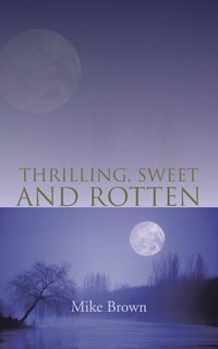 Produktbild: Thrilling, Sweet and Rotten