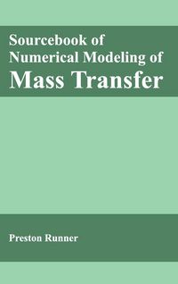 Produktbild: Sourcebook of Numerical Modeling of Mass Transfer
