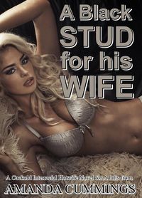 Produktbild: A Black Stud for His Wife: A Cuckold Interracial Hotwife Novel for Adults (Stretched By Black: Cuckold, #8)