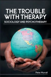 Produktbild: Morrall, P: Trouble with Therapy: Sociology and Psychotherap