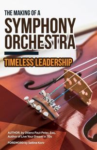 Produktbild: The Making of a Symphony Orchestra: Timeless Leadership