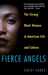 Produktbild: Fierce Angels: The Strong Black Woman in American Life and Culture