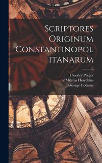Produktbild: Scriptores originum Constantinopolitanarum