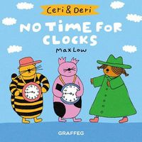 Produktbild: Ceri & Deri: No Time for Clocks