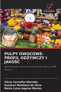 Produktbild: Pulpy Owocowe: Profil Od&iquest;ywczy I Jako&iquest;&iquest;