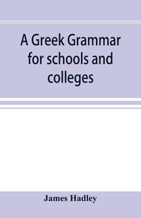 Produktbild: A Greek grammar for schools and colleges