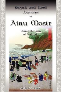 Produktbild: Kayak and Land Journeys in Ainu Mosir