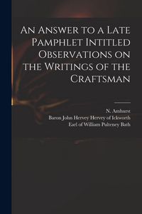 Produktbild: An Answer to a Late Pamphlet Intitled Observations on the Writings of the Craftsman