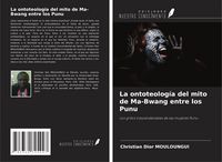 Produktbild: La ontoteolog&iacute;a del mito de Ma-Bwang entre los Punu