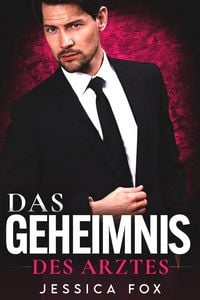 Produktbild: Das Geheimnis des Arztes: Ein Milliard&auml;r-Arzt-Liebesroman