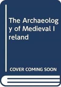 Produktbild: The Archaeology of Medieval Ireland