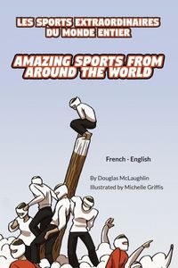Produktbild: Amazing Sports from Around the World (French-English)