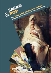Produktbild: Sacro&Pop. La 'Quasi Oliva speciosa in campis' di Nicol&ograve; Barabino, capolavoro della pittura dell'Ottocento