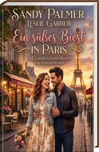 Produktbild: Ein s&uuml;&szlig;es Biest in Paris und 2 andere Love Stories im Sammelband
