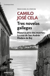 Produktbild: Tres novelas gallegas : Mazurca para dos muertos ; La cruz de San Andr&eacute;s ; Madera de Boj