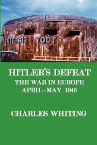 Produktbild: Hitler's Defeat. the War in Europe, April - May 1945