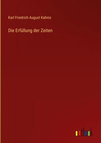 Produktbild: Die Erf&uuml;llung der Zeiten