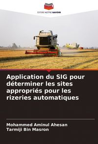 Produktbild: Application du SIG pour d&eacute;terminer les sites appropri&eacute;s pour les rizeries automatiques