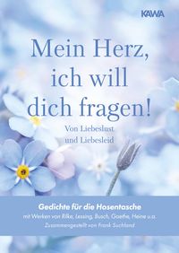 Produktbild: Mein Herz, ich will dich fragen! - Von Liebeslust und Liebesleid