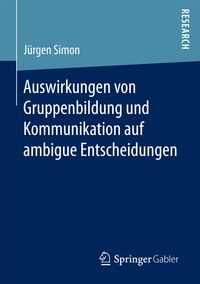 Produktbild: Auswirkungen von Gruppenbildung und Kommunikation auf ambigue Entscheidungen