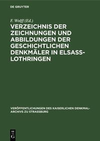 Produktbild: Verzeichnis der Zeichnungen und Abbildungen der geschichtlichen Denkm&auml;ler in Elsass-Lothringen