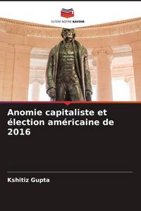 Produktbild: Anomie capitaliste et &eacute;lection am&eacute;ricaine de 2016